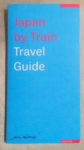 Couverture du produit · Japan by Train Travel Guide