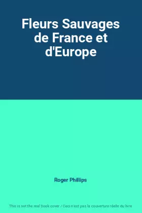 Couverture du produit · Fleurs Sauvages de France et d'Europe