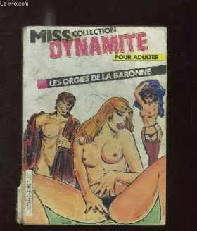 Couverture du produit · MISS COLLECTION DYNAMITE . LES ORGIES DE LA BARONNE. BANDE DESSINEE POUR ADULTES.