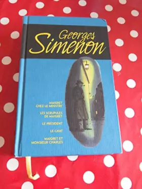 Couverture du produit · Georges Simenon Tome 2 Maigret chez le ministre Les scrupules de Maigret Le Président Le chat Maigret et Monsieur Charles