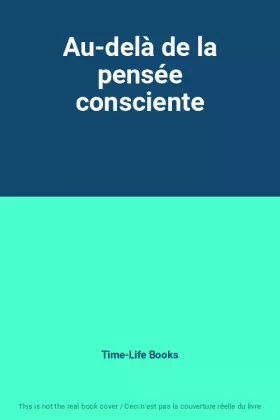 Couverture du produit · Au-delà de la pensée consciente