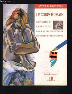 Couverture du produit · Le corps humain : Conseils et exercices pour se perfectionner en dessin et en peinture