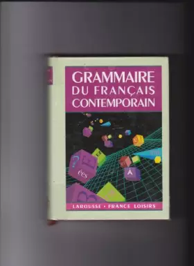 Couverture du produit · Grammaire Larousse du français contemporain : . Jean-Claude Chevalier,... Claire Blanche-Benveniste,... Michel Arrivé,... Jean 