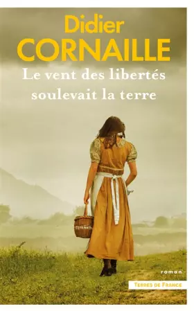 Couverture du produit · Le vent des libertés soulevait la terre. Nouvelle édition