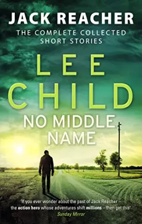 Couverture du produit · No Middle Name: The Complete Collected Jack Reacher Stories
