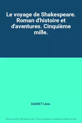 Couverture du produit · Le voyage de Shakespeare. Roman d'histoire et d'aventures. Cinquième mille.