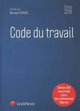 Couverture du produit · Code du travail 2018: Editions 2018 consolidée à jour des ordonnances Macron