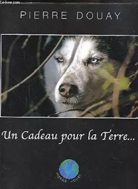 Couverture du produit · UN CADEAU POUR LA TERRE.