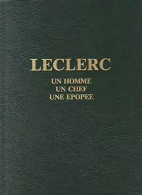 Couverture du produit · Leclerc, un homme, un chef, une épopée