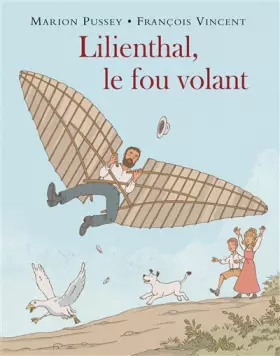 Couverture du produit · Lilienthal, le fou volant