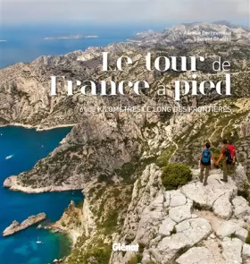 Couverture du produit · Le tour de France à pied: 6000 kilomètres le long des frontières