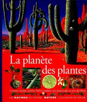 Couverture du produit · La planète des plantes : À travers champs, prairies, forêts et jardins, une promenade au pays des fleurs