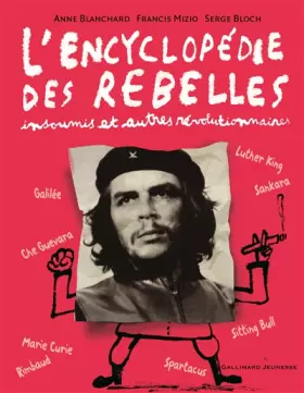 Couverture du produit · L'encyclopédie des rebelles, insoumis et autres révolutionnaires
