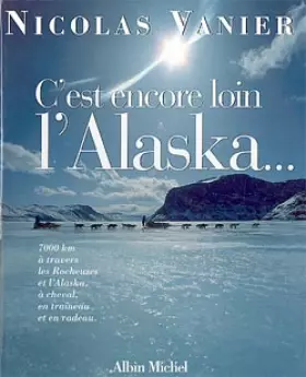Couverture du produit · C'est encore loin l'Alaska...