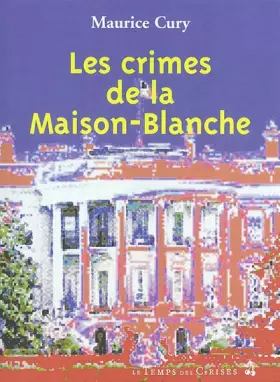 Couverture du produit · Les Crimes de la Maison-Blanche