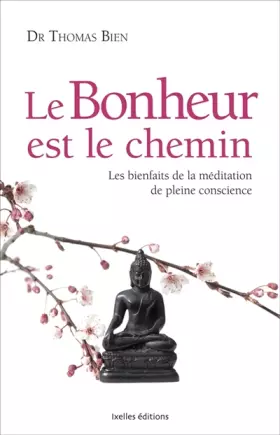Couverture du produit · Le bonheur est le chemin: Les bienfaits de la méditation de pleine conscience