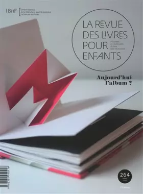 Couverture du produit · La revue des livres pour enfants: Aujourd'hui l'album ?