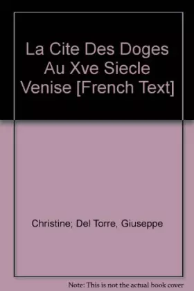 Couverture du produit · La cité des doges au XVe siècle, Venise