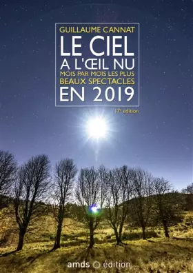 Couverture du produit · Le ciel à l'oeil nu en 2019: Mois par mois les plus beaux spectacles