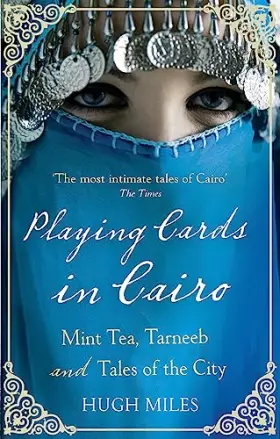 Couverture du produit · Playing Cards In Cairo: Mint Tea, Tarneeb and Tales of the City