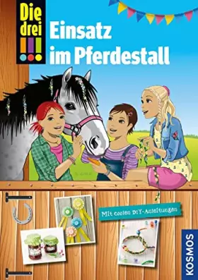 Couverture du produit · Die drei !!!, Einsatz im Pferdestall: Mit coolen DIY-Anleitungen