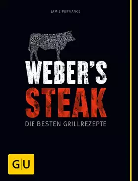 Couverture du produit · Weber's Grillbibel - Steaks: Die besten Grillrezepte (Weber's Grillen)