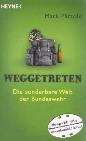 Couverture du produit · Weggetreten: Die sonderbare Welt der Bundeswehr