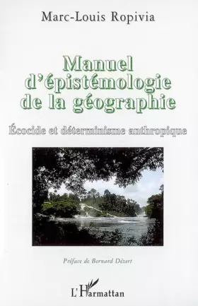 Couverture du produit · Manuel d'épistémologie de la géographie: Ecocide et déterminisme anthropique