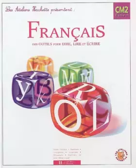 Couverture du produit · Français CM2 cycle 3 : Des outils pour dire, lire et écrire