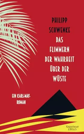 Couverture du produit · Das Flimmern der Wahrheit über der Wüste: Ein Karl-May-Roman