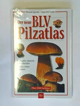 Couverture du produit · Der neue BLV Pilzatlas: Speisepilze sammeln und zubereiten – Giftpilze sicher erkennen