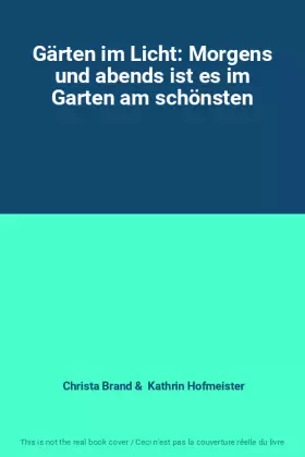 Couverture du produit · Gärten im Licht: Morgens und abends ist es im Garten am schönsten