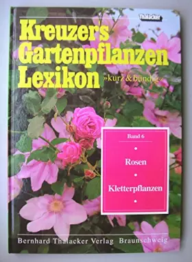 Couverture du produit · Kreuzers Gartenpflanzen-Lexikon. Gesamtausgabe. Bände 4-7 ohne Band 1, 2, 3 aber mit Register: Kreuzers Gartenpflanzen Lexikon,