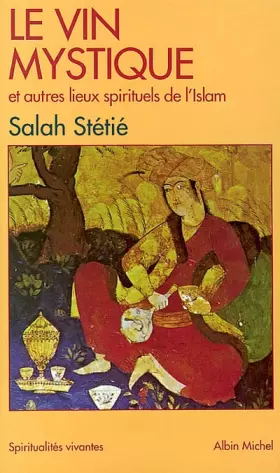 Couverture du produit · Le Vin mystique et autres lieux spirituels de l'Islam