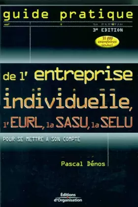 Couverture du produit · Guide pratique de l'entreprise individuelle, de l'EURL, de la SASU, de la SELU : Pour se mettre à son compte