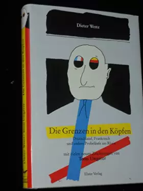 Couverture du produit · Die Grenzen in den Köpfen. Deutschland, Frankreich und andere Probeläufe am Rhein