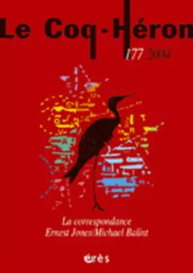 Couverture du produit · LE COQ HERON 177 - CORRESPONDANCE ERNEST JONES/ MICHAEL BALINT