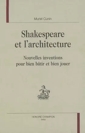 Couverture du produit · Shakespeare et l'architecture : Nouvelles inventions pour bien bâtir et bien jouer