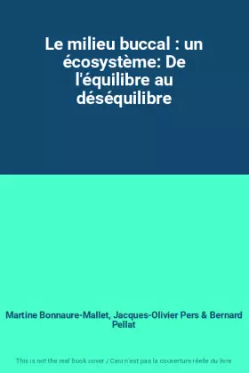 Couverture du produit · Le milieu buccal : un écosystème: De l'équilibre au déséquilibre