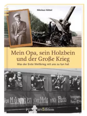 Couverture du produit · Mein Opa, sein Holzbein und der Große Krieg: Was der Erste Weltkrieg mit uns zu tun hat