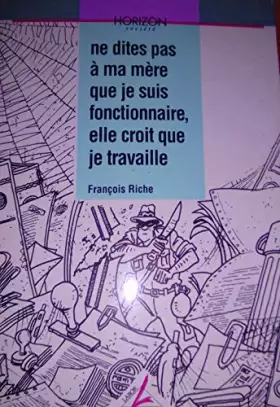 Couverture du produit · Ne dites pas a ma mere que je suis fonct