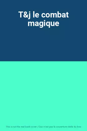 Couverture du produit · T&j le combat magique