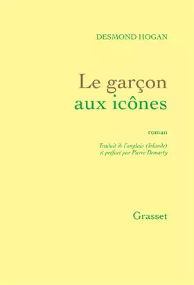 Couverture du produit · Le garçon aux icônes: roman - traduit de l'anglais (Irlande) par Pierre Demarty
