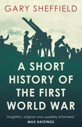 Couverture du produit · Short History of the First World War (Short Histories)