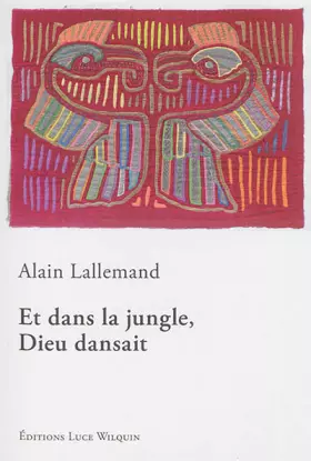 Couverture du produit · Et dans la jungle, Dieu dansait