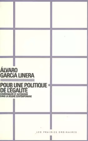 Couverture du produit · Pour une politique de l'égalité : Communauté et autonomie dans la Bolivie contemporaine