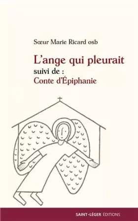 Couverture du produit · L'ange qui pleurait : Suivi de Conte d'Epiphanie