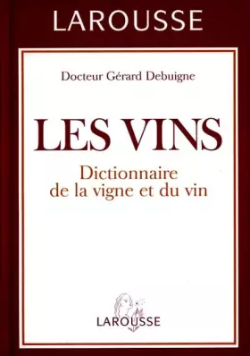Couverture du produit · Les Vins. Dictionnaire de la vigne et du vin