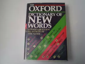 Couverture du produit · The Oxford Dictionary of New Words: A Popular Guide to Words in the News