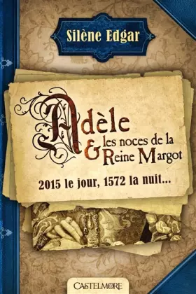 Couverture du produit · Adèle et les noces de la reine Margot